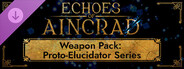 Echoes of Aincrad - Weapon Pack: Proto-Elucidator Series