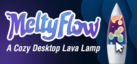 MeltyFlow: A Cozy Desktop Lava Lamp