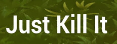 Just Kill It