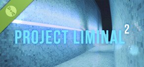 Project Liminal 2 Demo
