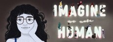 Imagine We Were Human