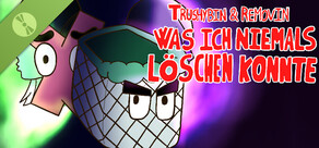 Trushybin & Removin: Was ich niemals löschen konnte Demo