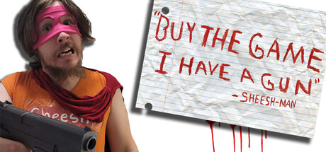 "Buy The Game, I Have a Gun" -Sheesh-Man