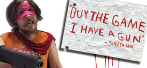 "Buy The Game, I Have a Gun" -Sheesh-Man