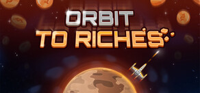 Orbit to Riches