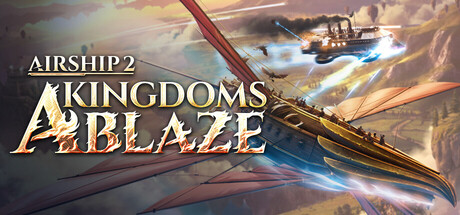 Airship 2: Kingdoms Ablaze - similar game to Spee by Revolution Industry