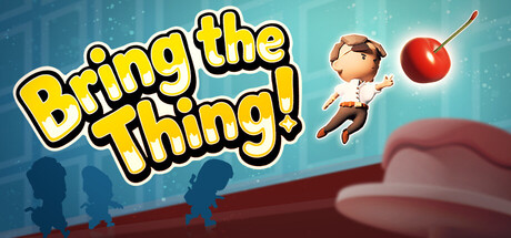Bring the Thing!