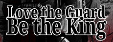 Love the Guard, Be the King - A Visual Novel