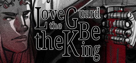 Обложка Love the Guard, Be the King - A Visual Novel