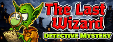 The Last Wizard - A Goblin Detective Mystery