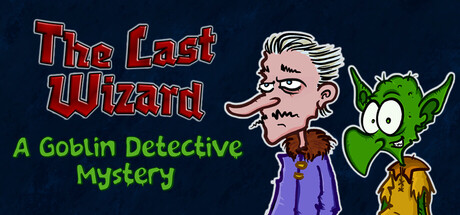 The Last Wizard - A Goblin Detective Mystery