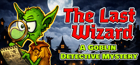 The Last Wizard - A Goblin Detective Mystery