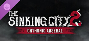 The Sinking City 2 – Chthonic Arsenal