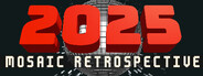 2025: Mosaic Retrospective