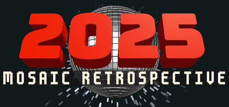 2025: Mosaic Retrospective