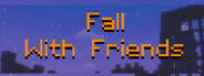 Fall With Friends