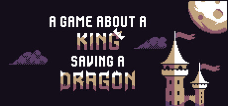 A Game About a King Saving a Dragon