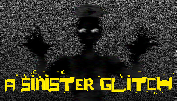 A Sinister Glitch