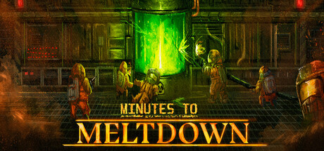 Minutes to Meltdown