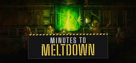 Minutes to Meltdown