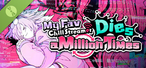 My Fav Chill Streamer Dies a Million Times