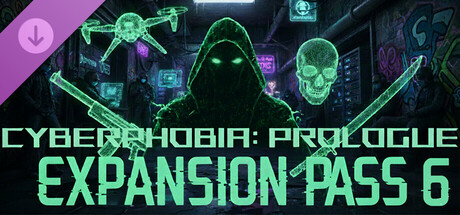 Cyberphobia: Prologue - Expansion Pass 6