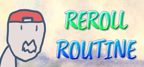 Reroll Routine - Bobosse. Popular. 