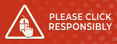 Please Click Responsibly