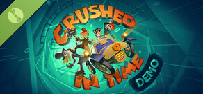 Crushed In Time Demo