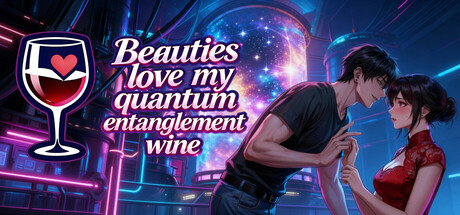 Beauties love my quantum entanglement wine