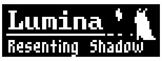 Lumina: Resenting Shadow