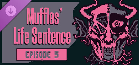 Muffles' Life Sentence EPISODE 5 banner image