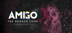 AMIGO: The Broken Loop