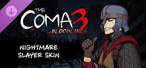 The Coma 3: Bloodlines - Nightmare Slayer Skin