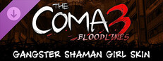 The Coma 3: Bloodlines - Gangster Shaman Girl Skin