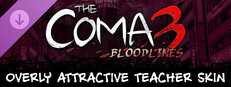 The Coma 3: Bloodlines - Overly Attractive Teacher Skin