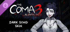 The Coma 3: Bloodlines - Dark Song Skin