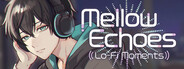 Mellow Echoes:Lo-Fi Moments