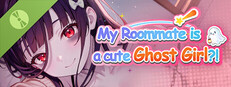 My Roommate is a cute Ghost Girl!? Demo