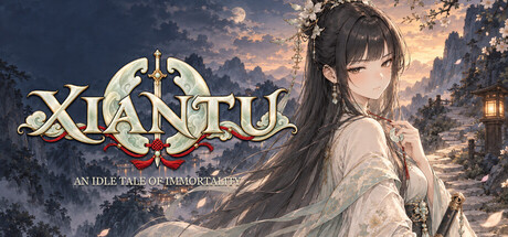 Xiantu: An Idle Tale of Immortality