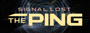 Signal Lost: The Ping
