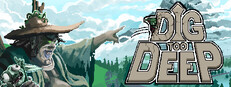 Dig Too Deep