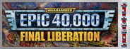 Final Liberation: Warhammer Epic 40,000 (Classic)