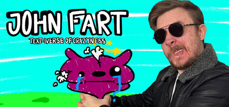 John Fart: Text-iverse of Crazyness