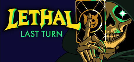 Lethal: Last Turn