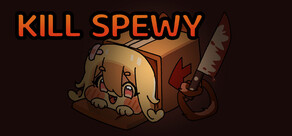 Kill Spewy