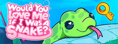 Would You Love Me If I Was a Snake? cover