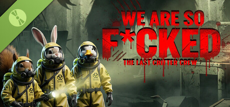 We Are So F*cked: The Last Critter Crew Demo