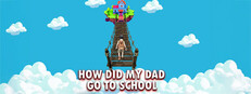 How Did My Dad Go To School