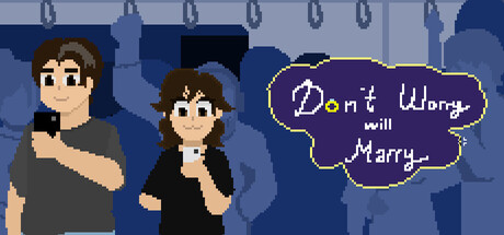 Don't Worry Will Marry